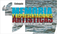 Memoria y Representaciones Artísticas del Pasado Reciente en Argentina y Uruguay