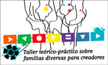 Taller teórico-práctico sobre Familias Diversas para creadores