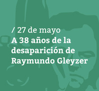 A 38 años de la desaparición de Raymundo Gleyzer