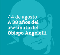 A 38 años del asesinato del Obispo Angelelli