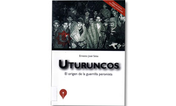 Uturuncos: El origen de la guerrilla peronista
