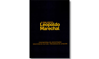 El Gran Juego de Leopoldo Marechal.