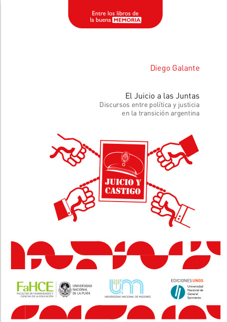 El juicio a las juntas : discursos entre lo político y lo jurídico en la transición argentina