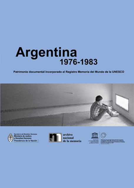 Argentina 1976-1983. Patrimonio documental incorporado al Registro Memoria del Mundo de la Unesco