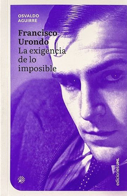 Francisco Urondo: La exigencia de lo imposible